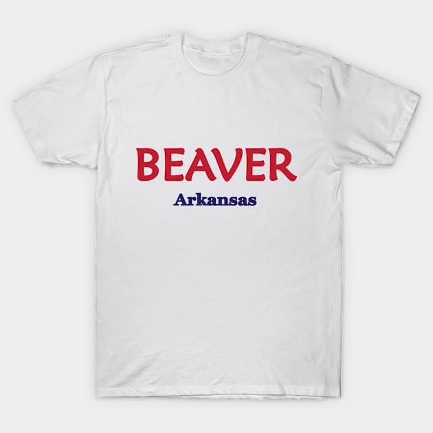 Beaver, Arkansas T-Shirt by PSCSCo